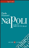 Napoli: Viaggio nella città reale. E-book. Formato EPUB ebook di Paolo Frascani