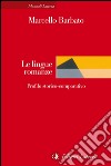 Le lingue romanze: Profilo storico-comparativo. E-book. Formato PDF ebook di Marcello Barbato