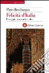 Felicità d'Italia: Paesaggio, arte, musica, cibo. E-book. Formato EPUB ebook