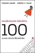 Semplicemente diaboliche: 100 nuove storie filosofiche. E-book. Formato EPUB
