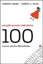 Semplicemente diaboliche: 100 nuove storie filosofiche. E-book. Formato EPUB ebook