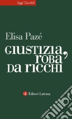 Giustizia, roba da ricchi. E-book. Formato EPUB ebook