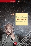 Albert Einstein: Il costruttore di universi. E-book. Formato EPUB ebook
