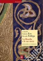 La filosofia e le sue storie: L'Antichità e il Medioevo. E-book. Formato EPUB