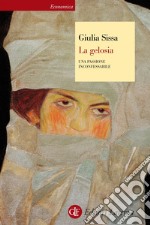 La gelosia: Una passione inconfessabile. E-book. Formato EPUB ebook