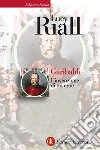 Garibaldi: L'invenzione di un eroe. E-book. Formato EPUB ebook