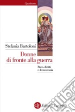 Donne di fronte alla guerra: Pace, diritti e democrazia. E-book. Formato EPUB ebook