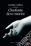 Cleofonte deve morire: Teatro e politica in Aristofane. E-book. Formato EPUB ebook di Luciano Canfora