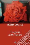 I segreti delle madri. E-book. Formato EPUB ebook di Melita Cavallo
