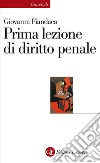 Prima lezione di diritto penale. E-book. Formato EPUB ebook