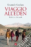 Viaggio all'Eden: Da Milano a Kathmandu. E-book. Formato EPUB ebook di Emanuele Giordana