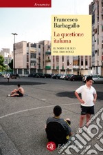 La questione italiana: Il Nord e il Sud dal 1860 a oggi. E-book. Formato EPUB ebook