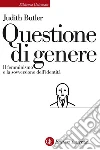 Questione di genere: Il femminismo e la sovversione dell'identità. E-book. Formato EPUB ebook di Judith Butler