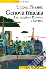 Genova macaia: Un viaggio da Ponente a Levante. E-book. Formato EPUB ebook