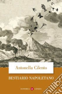 Bestiario napoletano. E-book. Formato EPUB ebook di Antonella Cilento