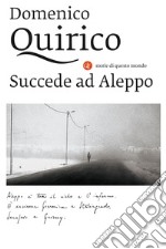 Succede ad Aleppo. E-book. Formato EPUB ebook