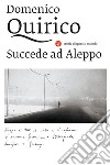 Succede ad Aleppo. E-book. Formato EPUB ebook