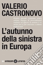 L'autunno della sinistra in Europa. E-book. Formato EPUB ebook