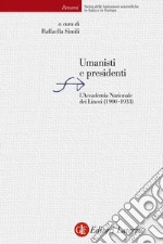 Umanisti e presidenti: L'Accademia Nazionale dei Lincei (1900-1933). E-book. Formato EPUB ebook