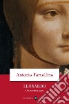 Leonardo: Genio senza pace. E-book. Formato EPUB ebook di Antonio Forcellino