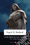 Un fuoco sulla terra: Vita di Giordano Bruno. E-book. Formato EPUB ebook