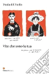 Vite che sono la tua: Il bello dei romanzi in 27 storie. E-book. Formato EPUB ebook di Paolo Di Paolo