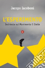 L'esperimento: Inchiesta sul Movimento 5 Stelle. E-book. Formato EPUB ebook