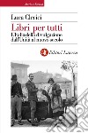 Libri per tutti: L'Italia della divulgazione dall'Unità al nuovo secolo. E-book. Formato EPUB ebook