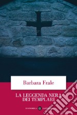 La leggenda nera dei Templari. E-book. Formato EPUB ebook