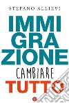 Immigrazione: Cambiare tutto. E-book. Formato EPUB ebook