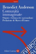 Comunità immaginate: Origini e fortuna dei nazionalismi. E-book. Formato EPUB ebook