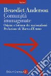 Comunità immaginate: Origini e fortuna dei nazionalismi. E-book. Formato EPUB ebook