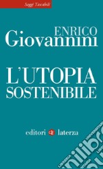 L'utopia sostenibile. E-book. Formato EPUB ebook