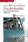 L'età del disordine: Storia del mondo attuale 1968-2017. E-book. Formato EPUB ebook di Giovanni Gozzini