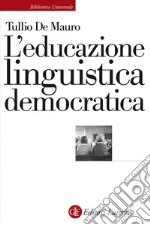 L'educazione linguistica democratica. E-book. Formato EPUB ebook