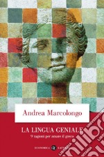 La lingua geniale: 9 ragioni per amare il greco. E-book. Formato EPUB ebook