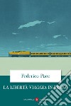 La libertà viaggia in treno. E-book. Formato EPUB ebook