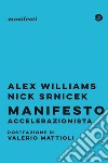 Manifesto accelerazionista. E-book. Formato EPUB ebook