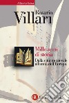 Mille anni di storia: Dalla città medievale all'unità dell'Europa. E-book. Formato EPUB ebook di Rosario Villari