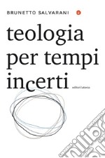 Teologia per tempi incerti. E-book. Formato EPUB ebook