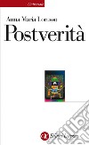 Postverità: Fra reality tv, social media e storytelling. E-book. Formato EPUB ebook di Anna Maria Lorusso