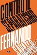 Contro il separatismo. E-book. Formato EPUB ebook