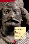 La resa di Roma: 9 giugno 53 a.C., battaglia a Carre. E-book. Formato EPUB ebook