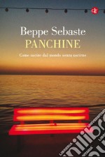 Panchine: Come uscire dal mondo senza uscirne. E-book. Formato EPUB ebook