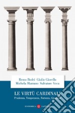 Le virtù cardinali: Prudenza, Temperanza, Fortezza, Giustizia. E-book. Formato EPUB