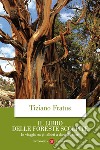 Il libro delle foreste scolpite: In viaggio tra gli alberi a duemila metri. E-book. Formato EPUB ebook