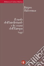 Il ruolo dell'intellettuale e la causa dell'Europa: Saggi. E-book. Formato EPUB ebook