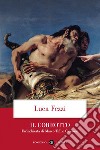 Il corrotto: Un'inchiesta di Marco Tullio Cicerone. E-book. Formato EPUB ebook di Luca Fezzi