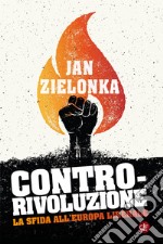 Contro-rivoluzione: La sfida all'Europa liberale. E-book. Formato EPUB ebook