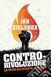 Contro-rivoluzione: La sfida all'Europa liberale. E-book. Formato EPUB ebook di Michele Sampaolo